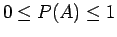 $0 \leq P() \leq 1$