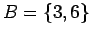 $ = \{3,6\}$