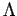 $\Lambda$
