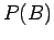 $P(B)$