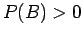 $P(B)>0$