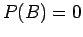 $P(B)=0$
