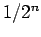 $1/2^n$