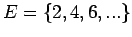 $= \{2,4,6,...\}$