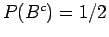 $P(^c) = 1/2$