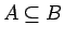 $ \subseteq $