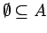 $ \emptyset \subseteq $