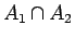 $\displaystyle A_1 \cap A_2$