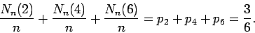 \begin{displaymath}\frac{_{n} (2)}{n}+\frac{_{n} (4)}{n}+\frac{_{n} (6)}{n}
=p_2+p_4+p_6=\frac{3}{6}.
\end{displaymath}