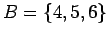 $=\{4,5,6\}$
