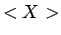 $<X>$
