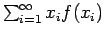 $\sum_{i=1}^{\infty} x_i f(x_i)$