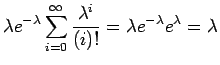 $\displaystyle \lambda e^{-\lambda} \sum_{i=0}^\infty \frac{\lambda^{i}}{(i)!}
= \lambda e^{-\lambda} e^{\lambda} = \lambda$