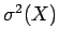 $\sigma^2 (X)$