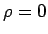$\rho =0$