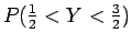 $P(\frac{1}{2} < Y < \frac{3}{2})$