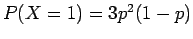 $P(X=1)=3 p^2 (1-p)$