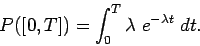 \begin{displaymath}P ( [0,T] ) = \int_0^T \lambda \ e^{-\lambda t} \ dt .
\end{displaymath}