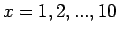 $x=1,2,...,10$