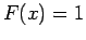 $F(x)=1$