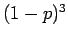 $(1-p)^3$